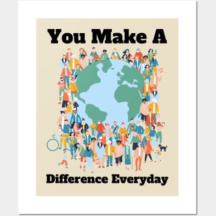 You Make A Difference Everyday Posters and Art